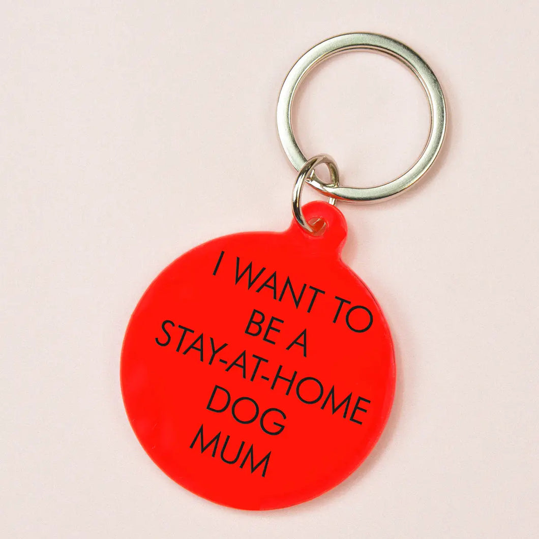 Stay at Home Dog Mum Keytag