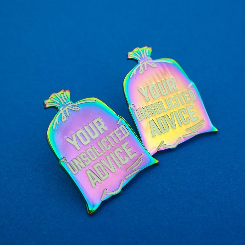 Your Unsolicited Advice Enamel Pin