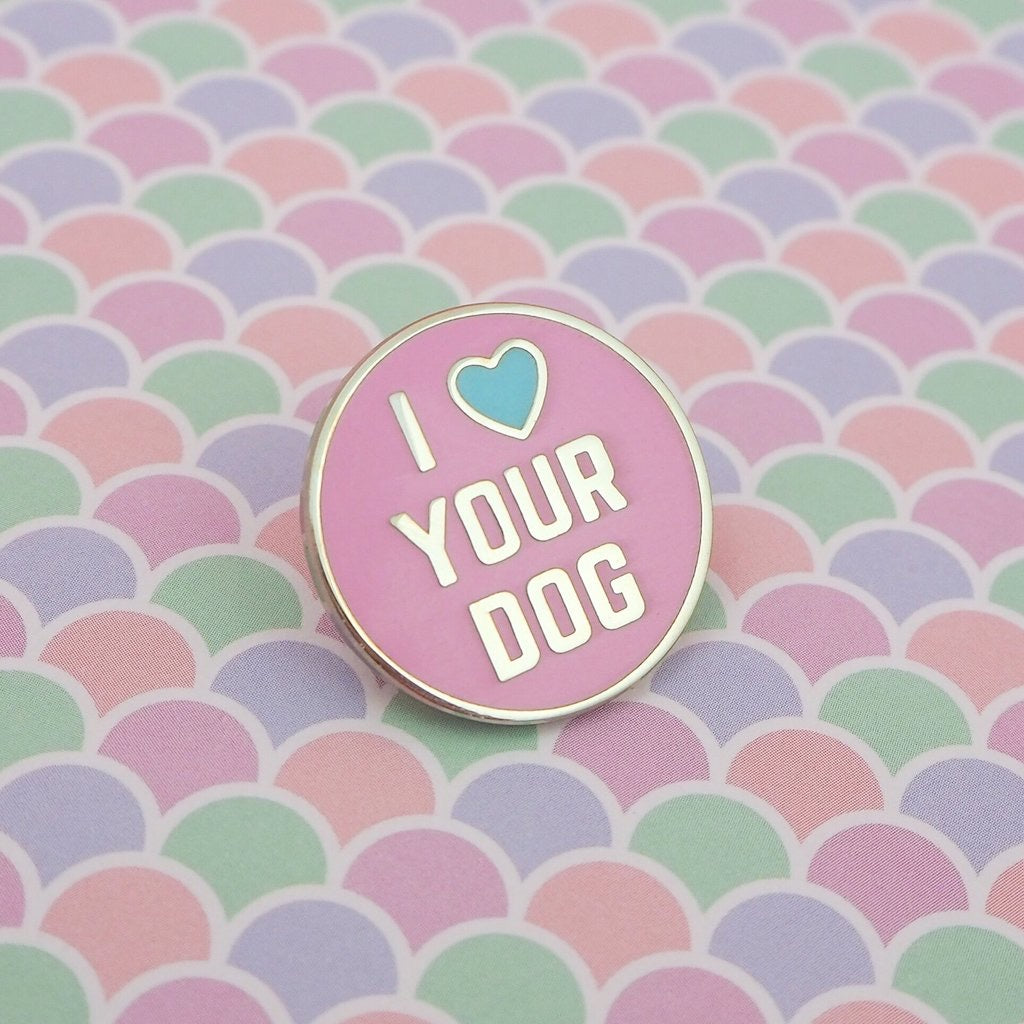 I Love Your Dog Enamel Pin