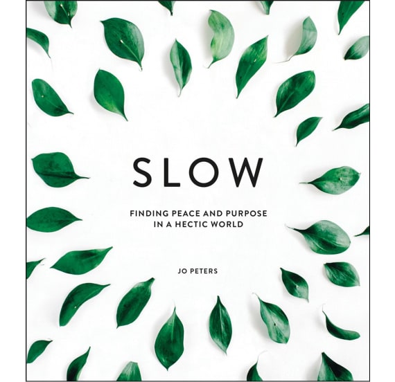 Slow: Finding Peace in a Hectic World